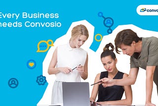 Why Every Business Needs convosio