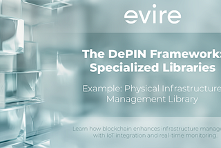 The DePIN Framework: Specialized Libraries