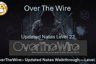 OverTheWire:- Updated Natas Walkthrough — Level 22