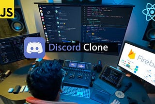Discord Clone using ReactJS — The Written Guide for beginners