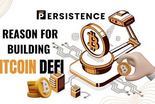 The Vision Behind Persistence One Building BTCfi