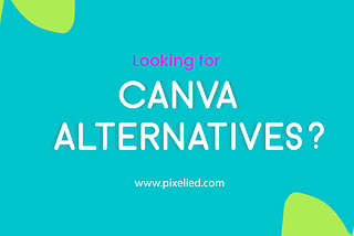11 Canva Alternatives to Try In 2020