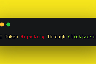API Token Hijacking Through Clickjacking