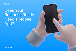 Does Your Business Really Need a Mobile App?