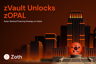 Transforming On-Chain Finance with the Launch of zVault’s First Strategy zOPAL