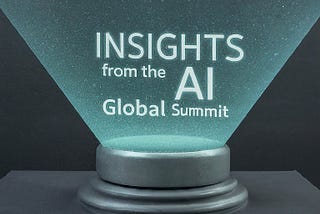 The Path Forward: Lessons from the Global AI Summit