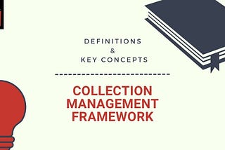 Collection Management Framework