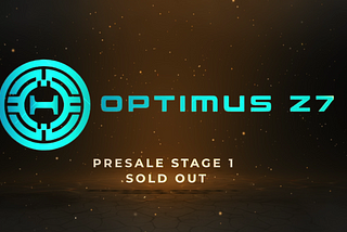 🚀 OPTIMUSZ7 Stage 1 Private Presale: SOLD OUT in Less Than 24 Hours!