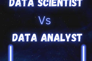 Differences between a data scientist and a Data analyst
