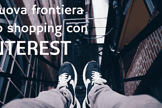 La nuova frontiera dello shopping con Pinterest