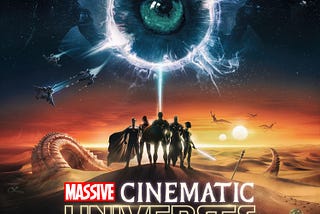 The Making of… ‘Massive Cinematic Universes’