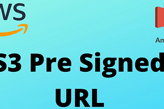 How to ease retrieving S3 objects with Presigned URLs