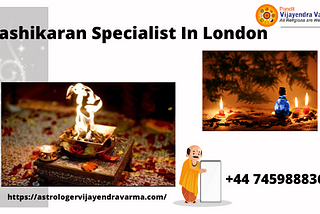 Resolve Love Marriage Problems With Vashikaran Specialist In London