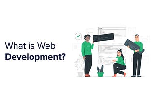 What is Web Development?