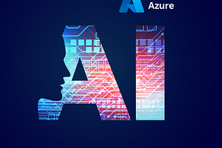 Azure Support for Artificial Intelligence and Machine Learning