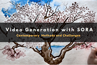 從 Sora 的技術背景解析當代 Video Generation 的方法與難題