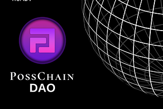 Posschain’s Transition to Decentralization: Embracing DAO for a Community-Driven Future