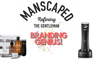 Manscaped: A Deep Dive Into Their Genius-Level Social Media Strategies