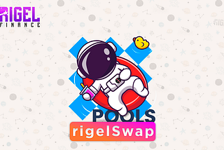 RigelSwap Pools