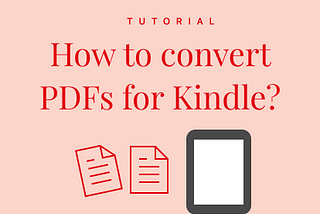 How to convert PDFs for Kindle Paperwhite?