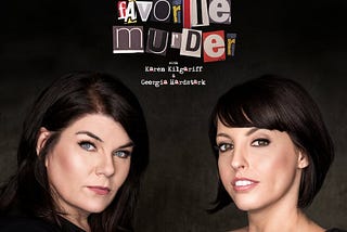 My Favorite Murder — Our Favorite Influencers