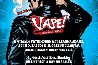 VAPE! The Grease Parody Is Back For A Limited Time Only