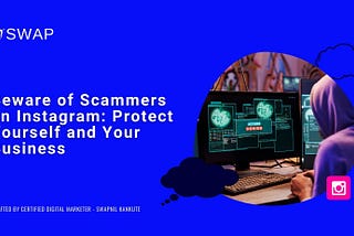 Beware of Scammers on Instagram: Protect Yourself and Your Business