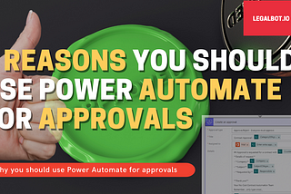 6 reasons you should use Microsoft Power Automate as your digital approval system