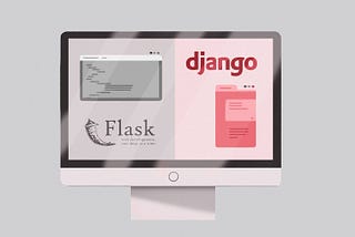 Flask vs Django — Why NOT choosing Flask is your best bet in 2020