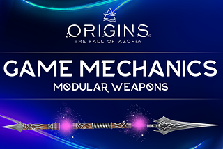 Origins Game Mechanics: Modular Weapons