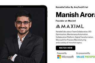NotableTalks with Mr. Manish Arora, Founder of Maximl