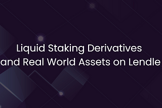 Liquid Staking Derivatives and Real World Assets on Lendle