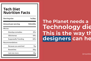 The Planet needs a Technology diet; This is the way that designers can help.