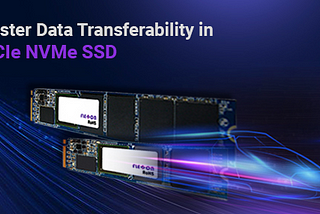 The NVMe Standard in PCIe has Increased the Performance Efficiency of SSDs