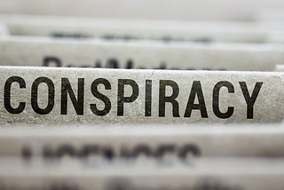 Why Do Conspiracy Theories Exist?