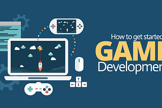 WAYS YOU CAN LEARN GAME DEVELOPMENT