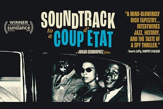 ‘Soundtrack to a Coup D’État’ Doesn’t End When the Credits Roll
