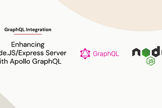 Enhancing Express JS Server with Apollo GraphQL