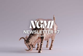 Patience — NGMI Newsletter #7