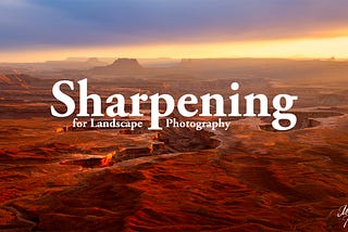 Thumbnail reading, “Sharpening for Landscape Photography”.