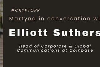 “Martyna in conversation with” Elliott Suthers, Head of Corporate and Global Communications at…