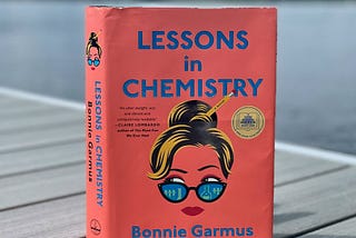 “Lessons in Chemistry” by Bonnie Garmus — A Feminist Symphony of Wit, Wisdom, and Timeless Lessons