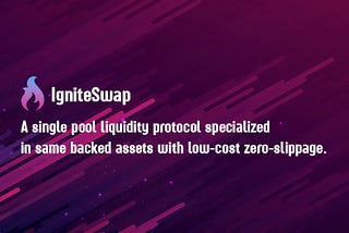 IgniteSwap — single pool with low-cost zero-slippage swapping and maximum interest earning