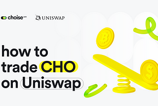 How to trade CHO on Uniswap DEX exchange