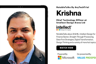 NotableTalks with Mr. Krishna Rajaraman, CTO at Intellect Design Arena