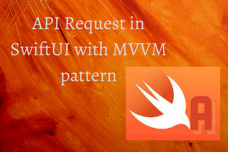 How to make an API Request in SwiftUI with MVVM pattern