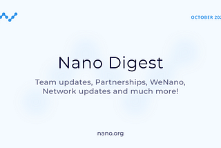 Nano Digest — Network upgrade, WeNano, Partnerships, Team updates, and much more!
