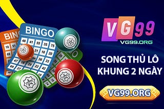 Song Thủ Lô Khung 2 Ngày — Cách Bắt Song Thủ Bất Bại