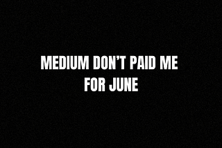 Medium Didn’t Pay Me: Could This Be the End?