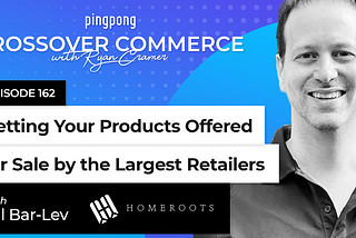 Gil Bar-Lev is Guest on Crossover Commerce Podcast